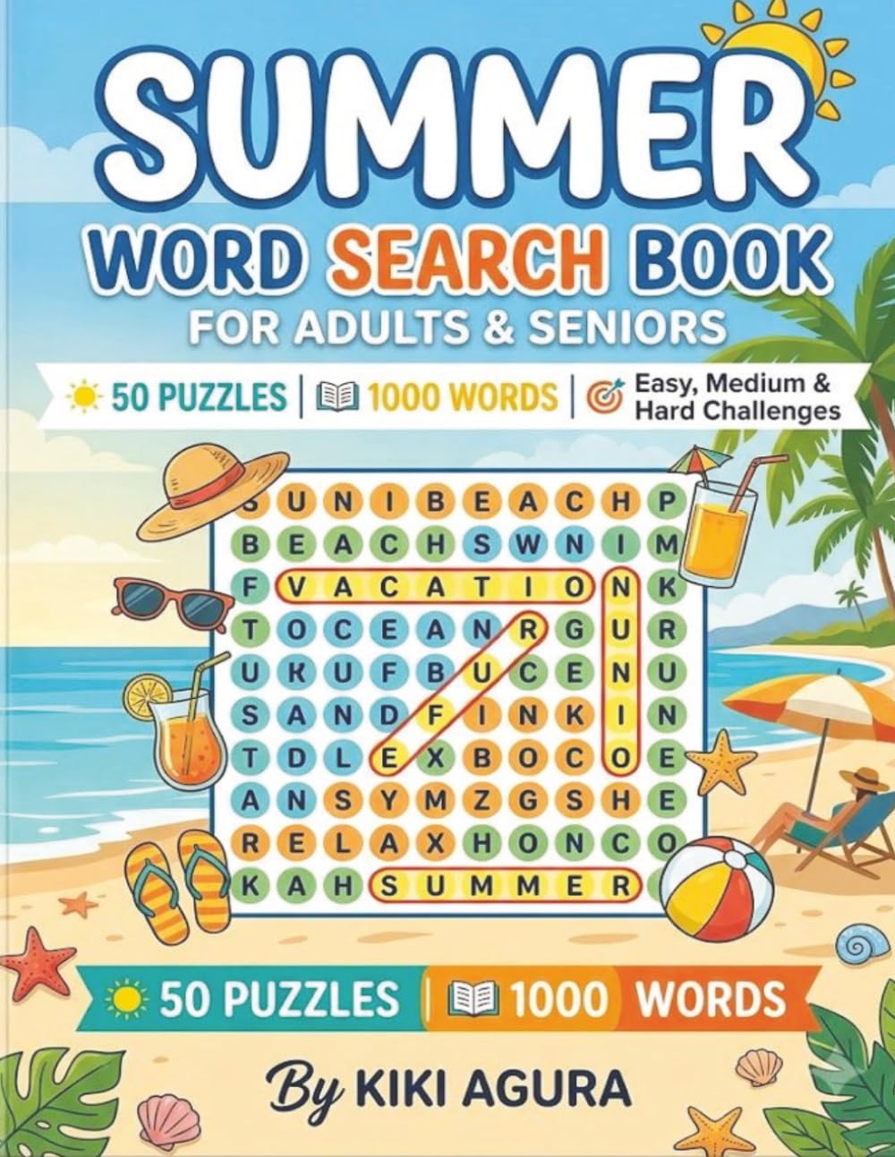 Summer Word Search for Adults & Seniors: 50 Relaxing Summer-Themed Puzzles | 1,000 Words to Find | Easy, Medium & Hard Challenges