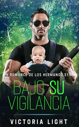 Bajo Su Vigilancia: Un Romance De Los Hermanos Synn: 3