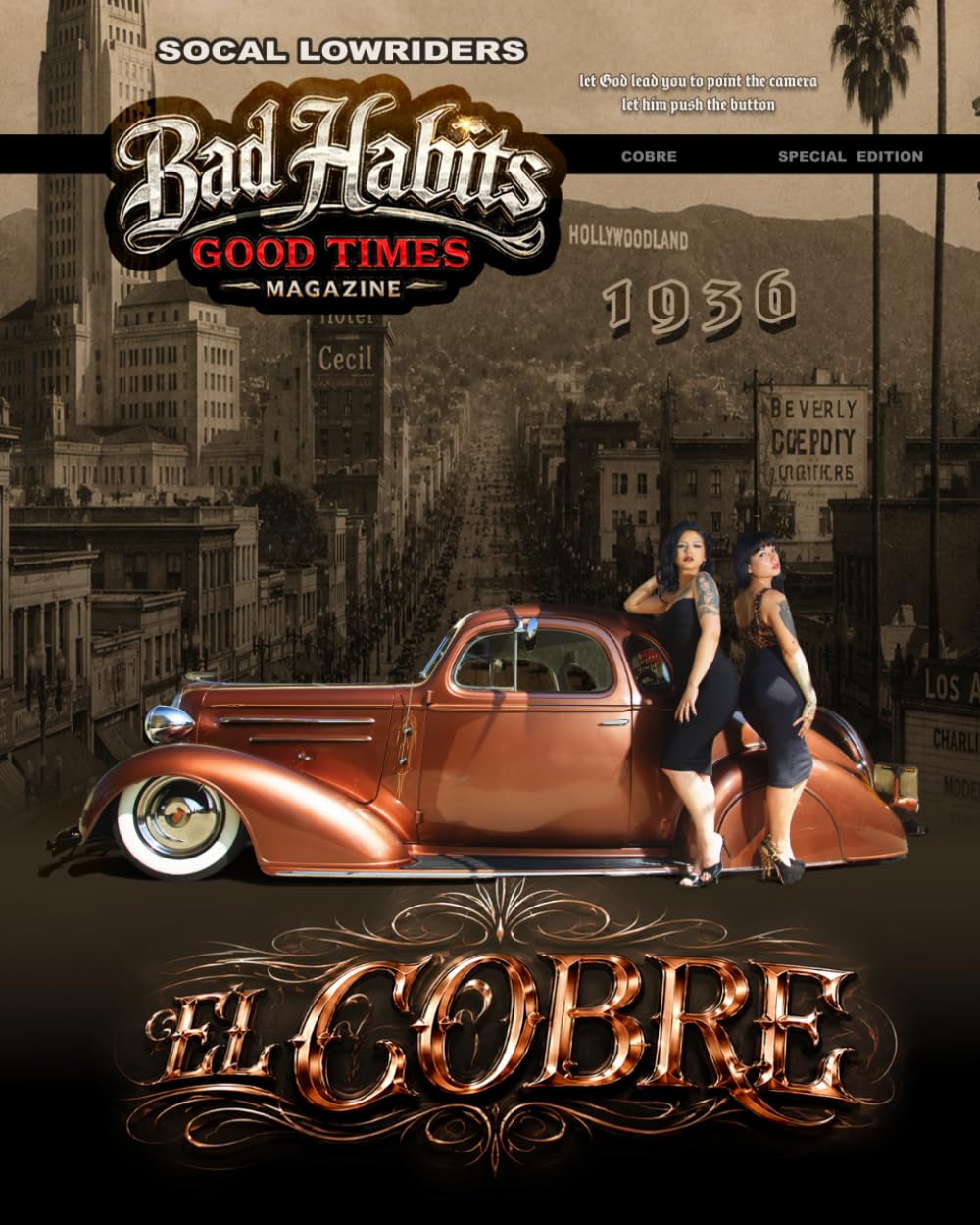 SOCAL LOWRIDER BAD HABITS GOOD TIMES COBRE: by Joseph Chavez SPECIAL EDITION