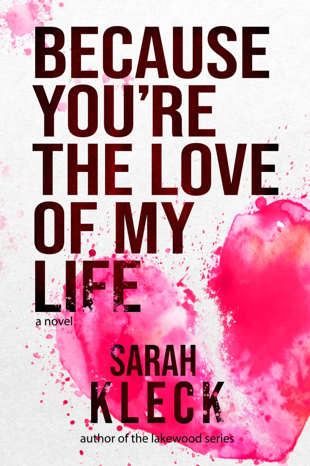 Because you're the love of my life
