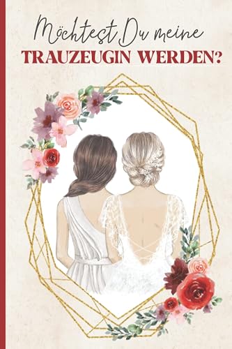 Trauzeugin Fragen Geschenk: Willst Du meine Trauzeugin sein ein Notizbuch mit vielen blanko Seiten zum Ausfüllen für standesamtliche Trauung oder zum Junggesellenabschied und Hochzeitsfeier