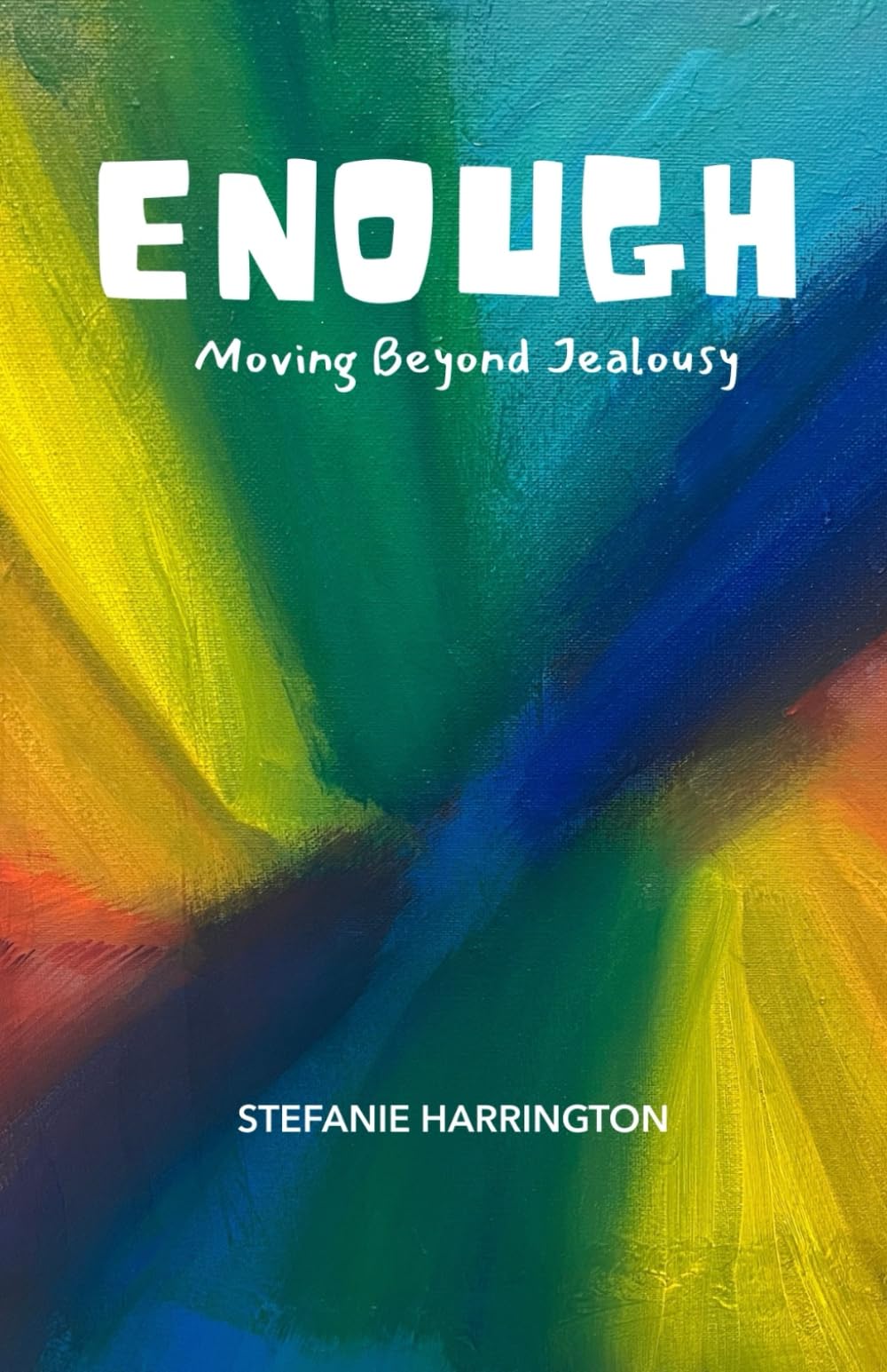 Enough: Moving Beyond Jealousy