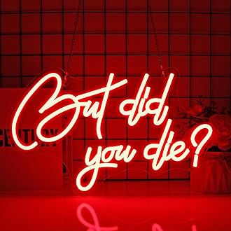 But Did You Die Neon Sign Led Neon Lights Neon Signs for Wall Decor Light Up Sign for Birthday Party Club Gift