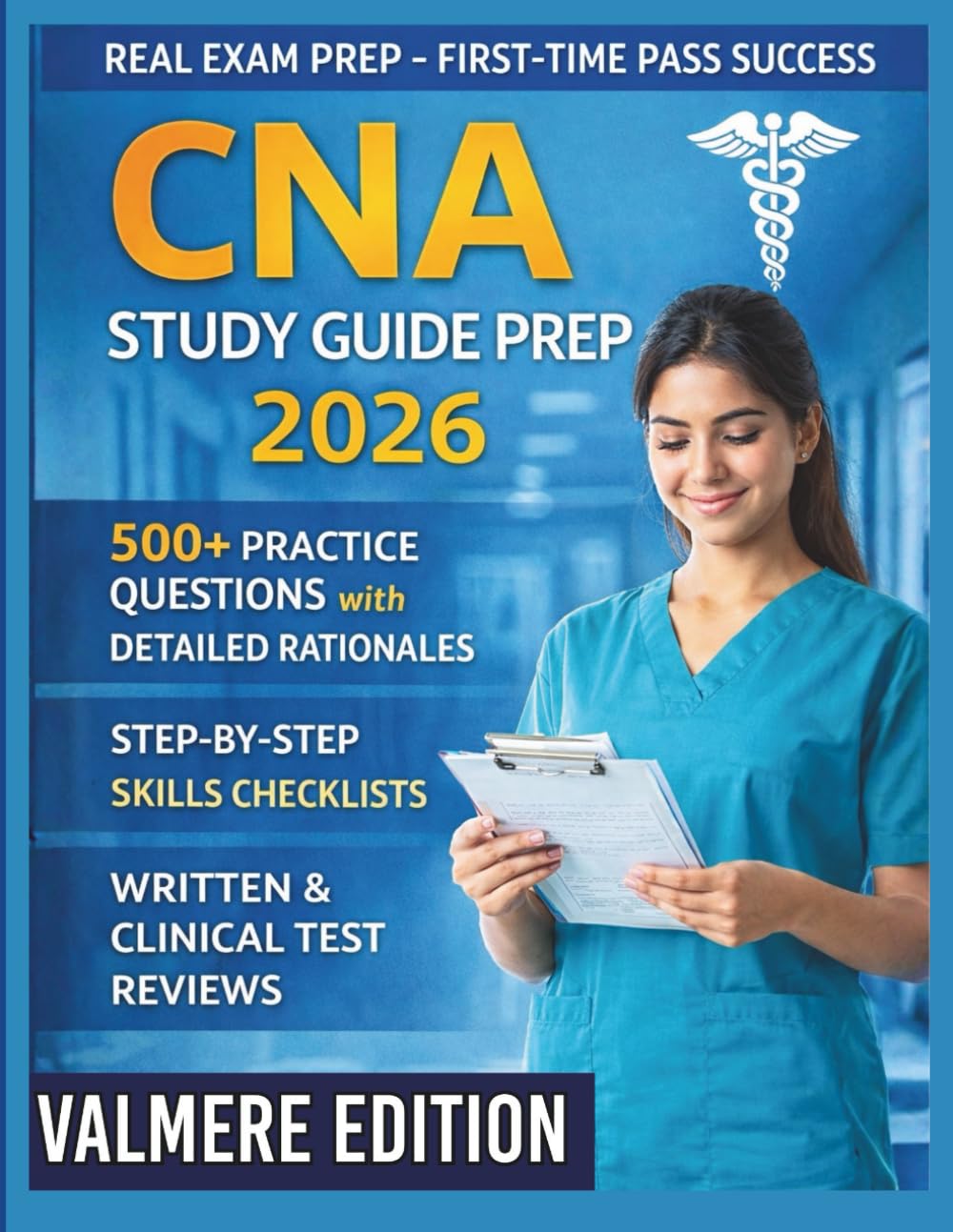 CNA Study Guide Prep 2026: 500+ Practice Questions with Detailed Rationales, Step-by-Step Skills Checklists, Written & Clinical Test Reviews