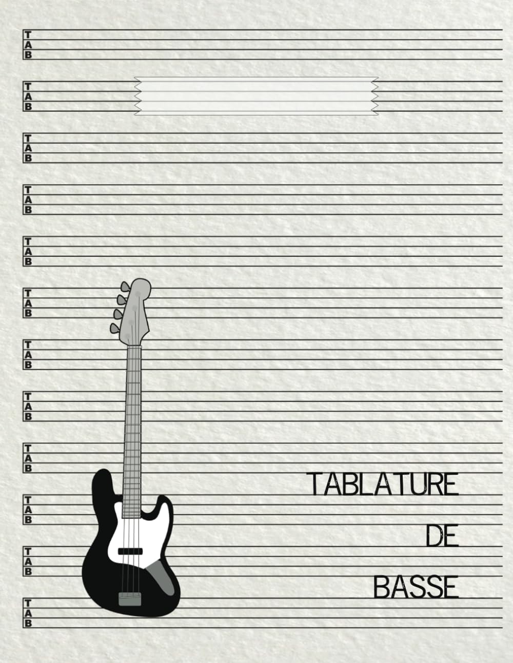 Tablature de basse: Papier tab vierge de basse 4 cordes pour les bassistes, les débutants, les étudiants et les enseignants