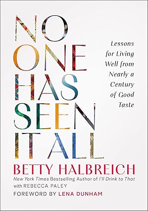 No One Has Seen It All: Lessons for Living Well from Nearly a Century of Good Taste-Wow! eBook