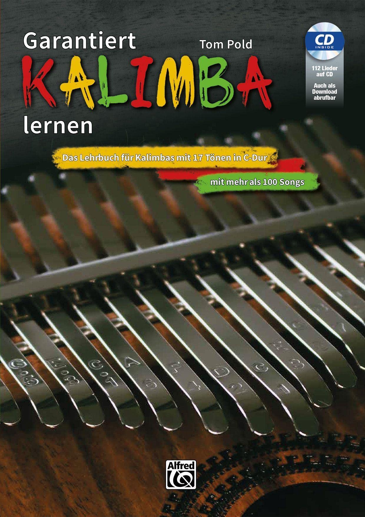 Garantiert Kalimba lernen: Das Lehrbuch für Kalimbas mit 17 Tönen in C-Dur. Mit mehr als 100 Songs (Garantiert Lernen)