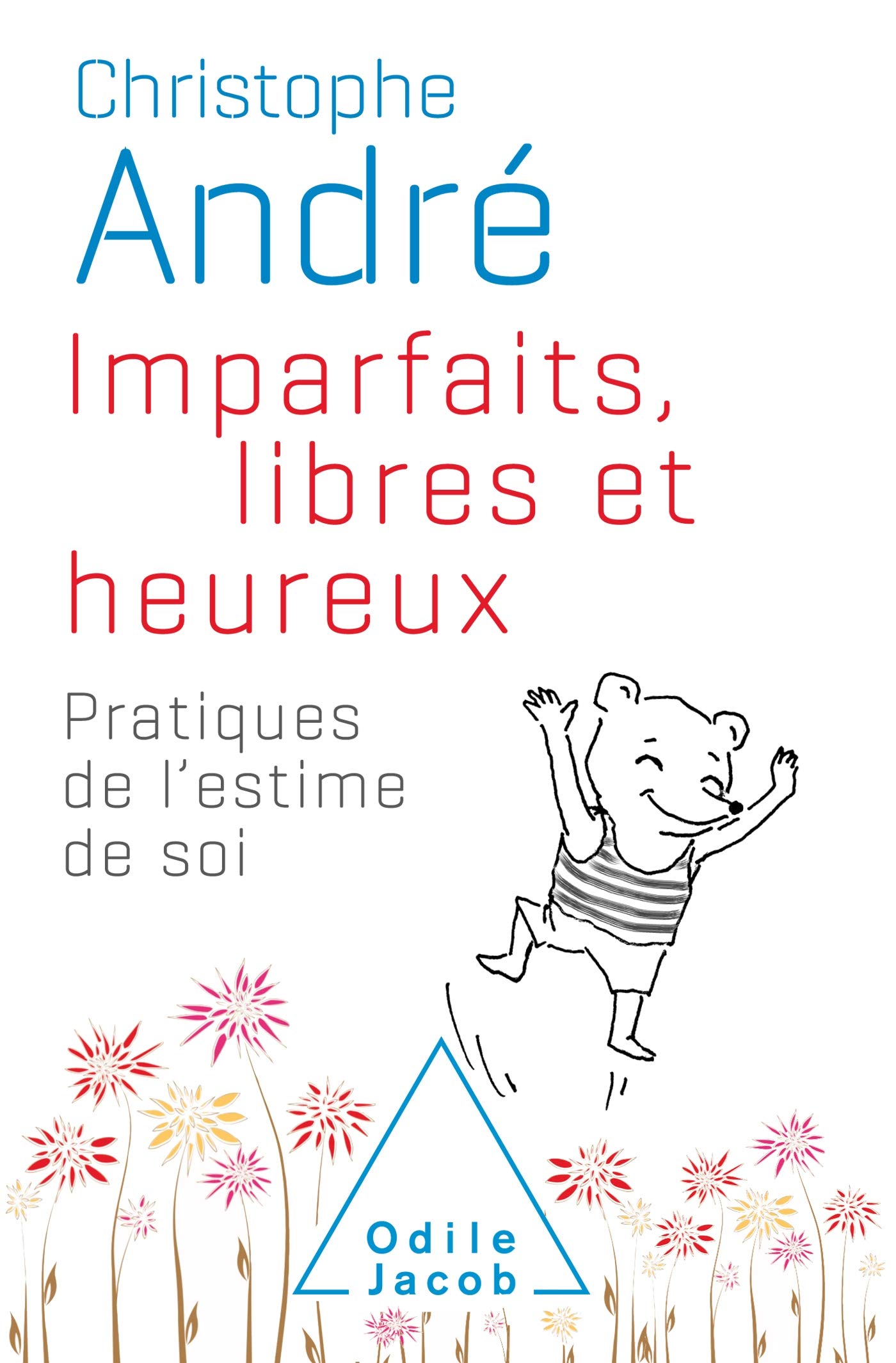 Imparfaits, libres et heureux-COLLECTOR: Pratiques de l'estime de soi
