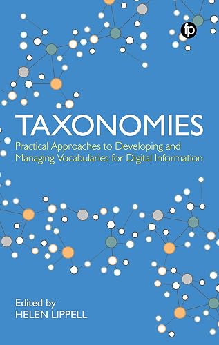 Taxonomies: Practical Approaches to Developing and Managing Vocabularies for Digital Information