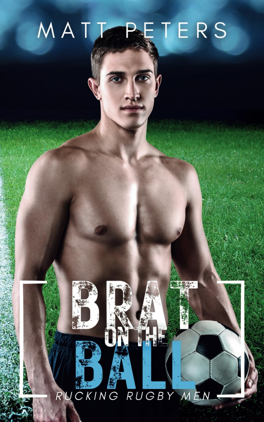Brat on the Ball: An M/M Sports Romance: 3 (Rucking Rugby Men)