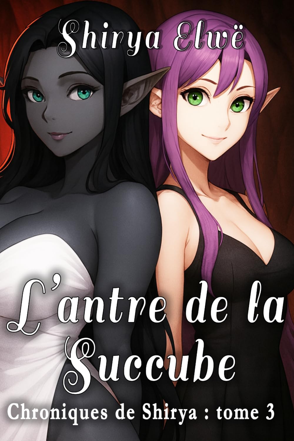 L'Antre de la Succube: Chroniques de Shirya - Tome 3