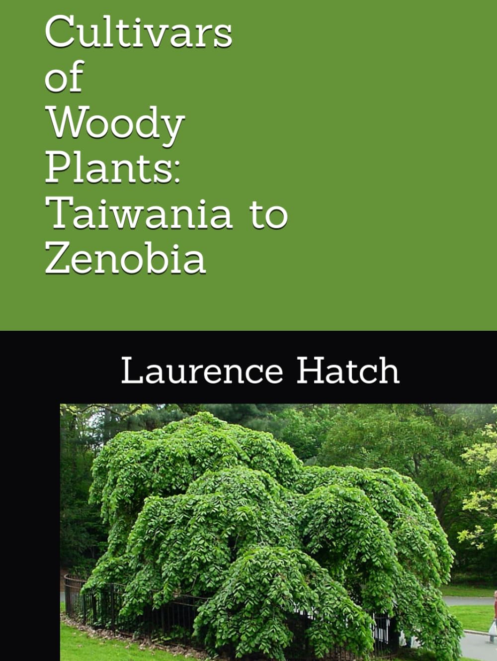 Cultivars of Woody Plants: Taiwania to Zenobia      Hardcover – May 18, 2025