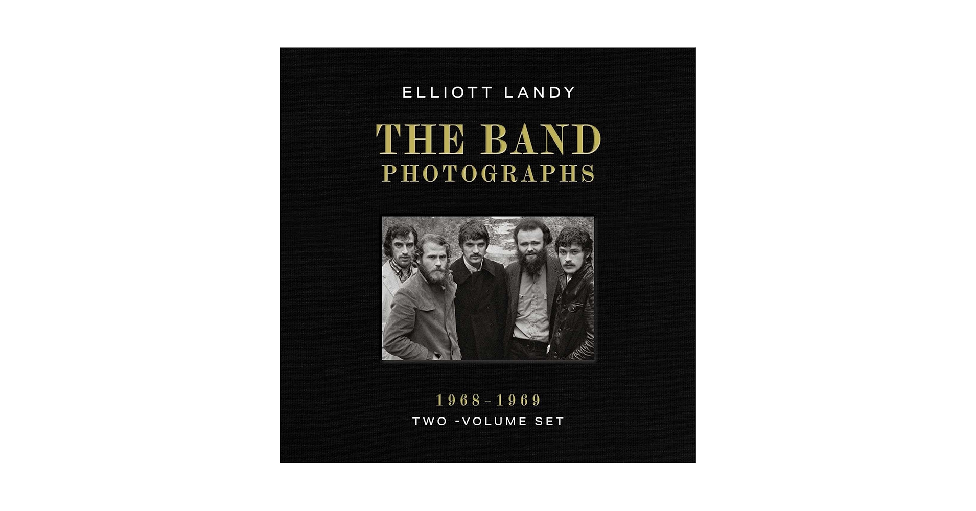 The Band Photographs, 1968-1969: Two-Volume Set: Landy