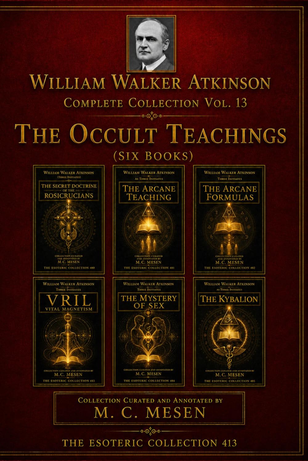 WILLIAM WALKER ATKINSON Complete Collection Vol. 13 The Occult Teachings – SIX BOOKS
