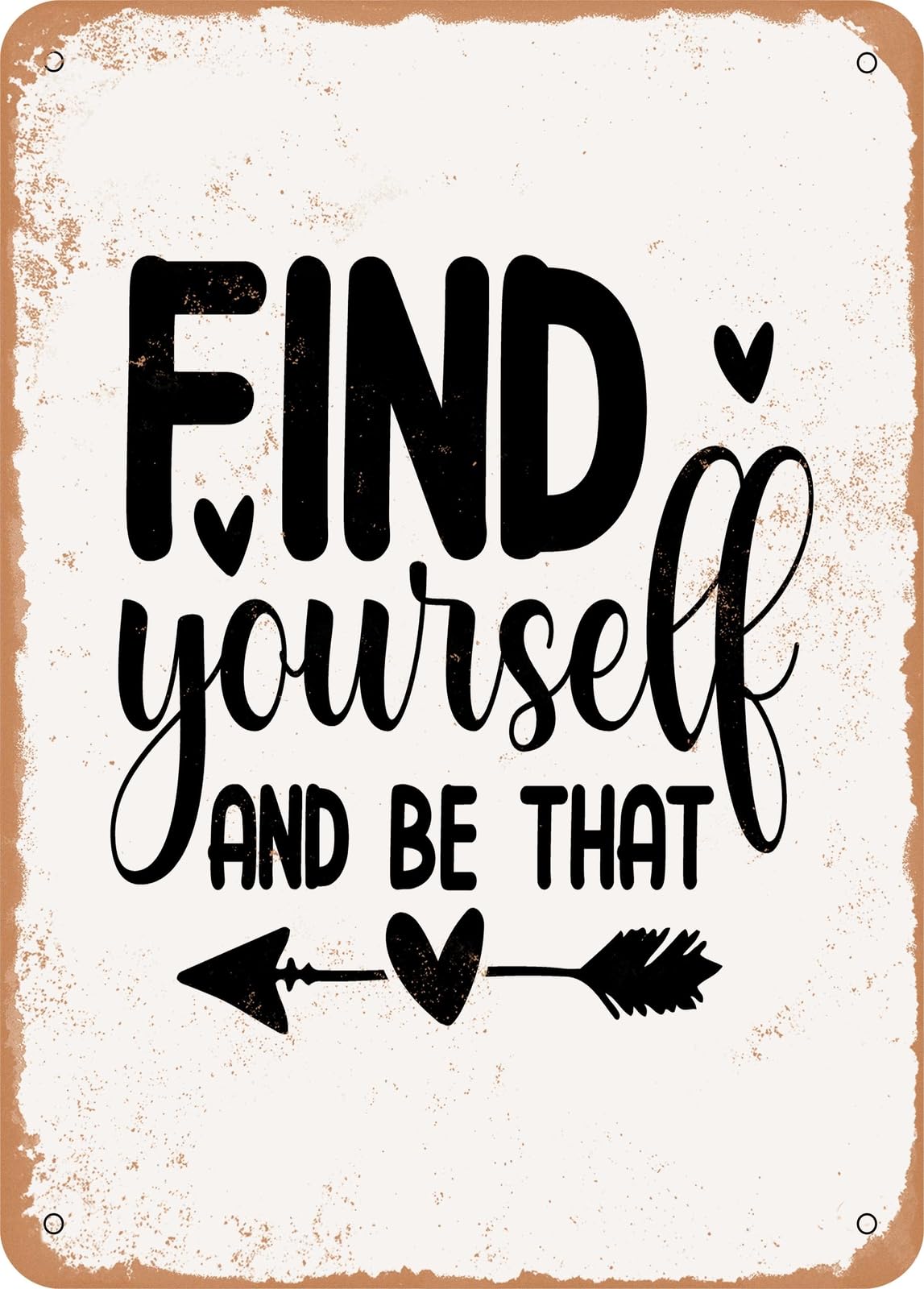 Miaomansenstore Metal Sign - Find Yourself And Be That - 4 - Vintage Rusty Look Home Decor