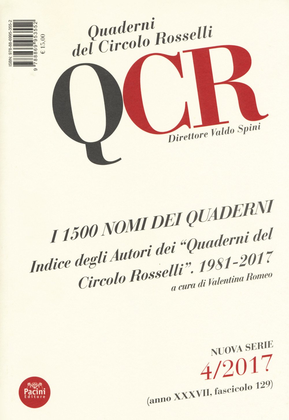 QCR. Quaderni del Circolo Fratelli Rosselli (2017). Vol. 4. Anno XXXVII, fascicolo 129. I 1500 nomi dei quaderni. Indice degli autori dei "Quaderni del Circolo Rosselli" 1981-2017
