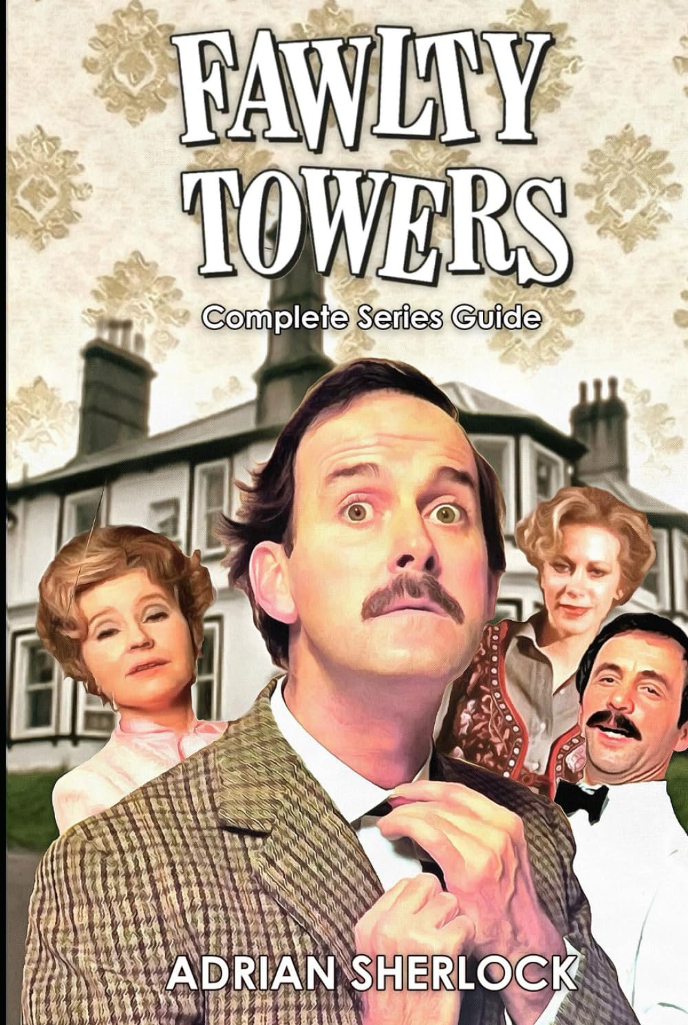 Fawlty Towers Complete Series Guide