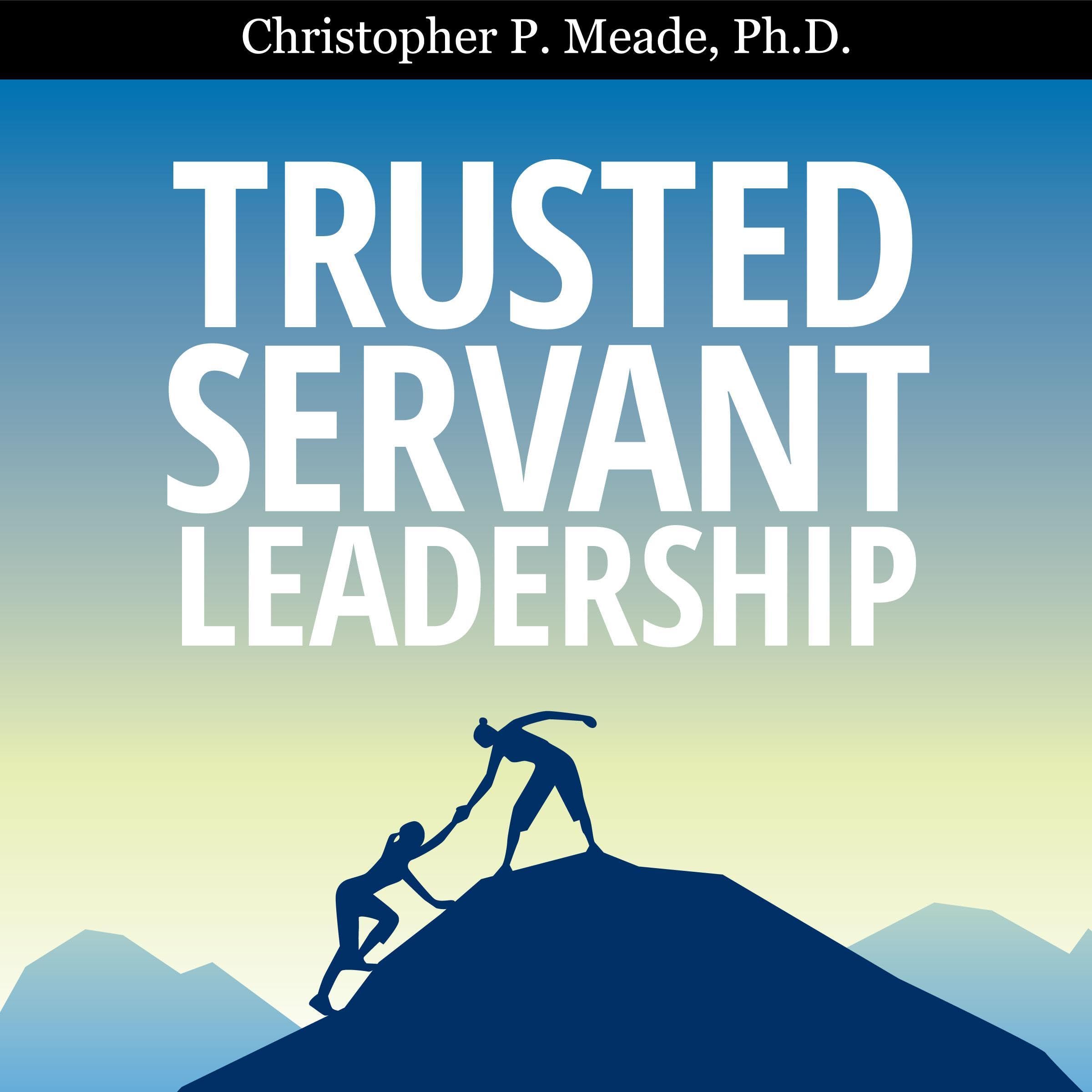 Trusted Servant Leadership