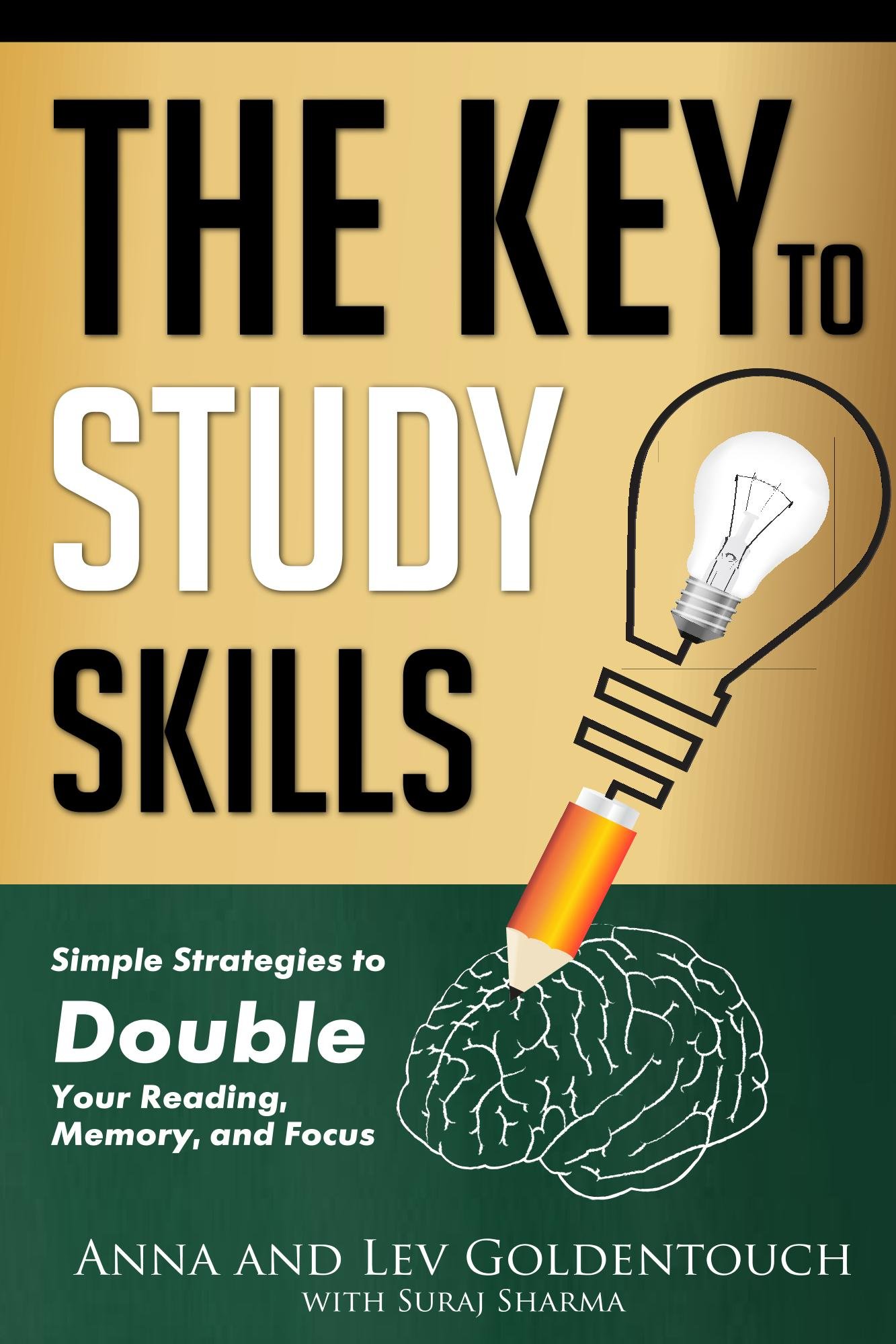 The key to study skills: Simple Strategies to Double Your Reading, Memory, and Focus (KeyToStudy Accelerated Learning Book 9)