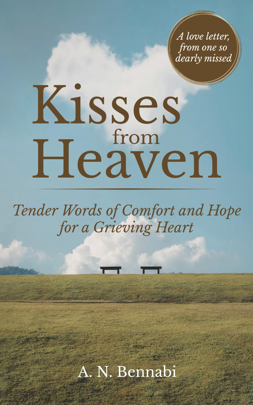 Kisses from Heaven: Tender Words of Comfort and Hope for a Grieving Heart