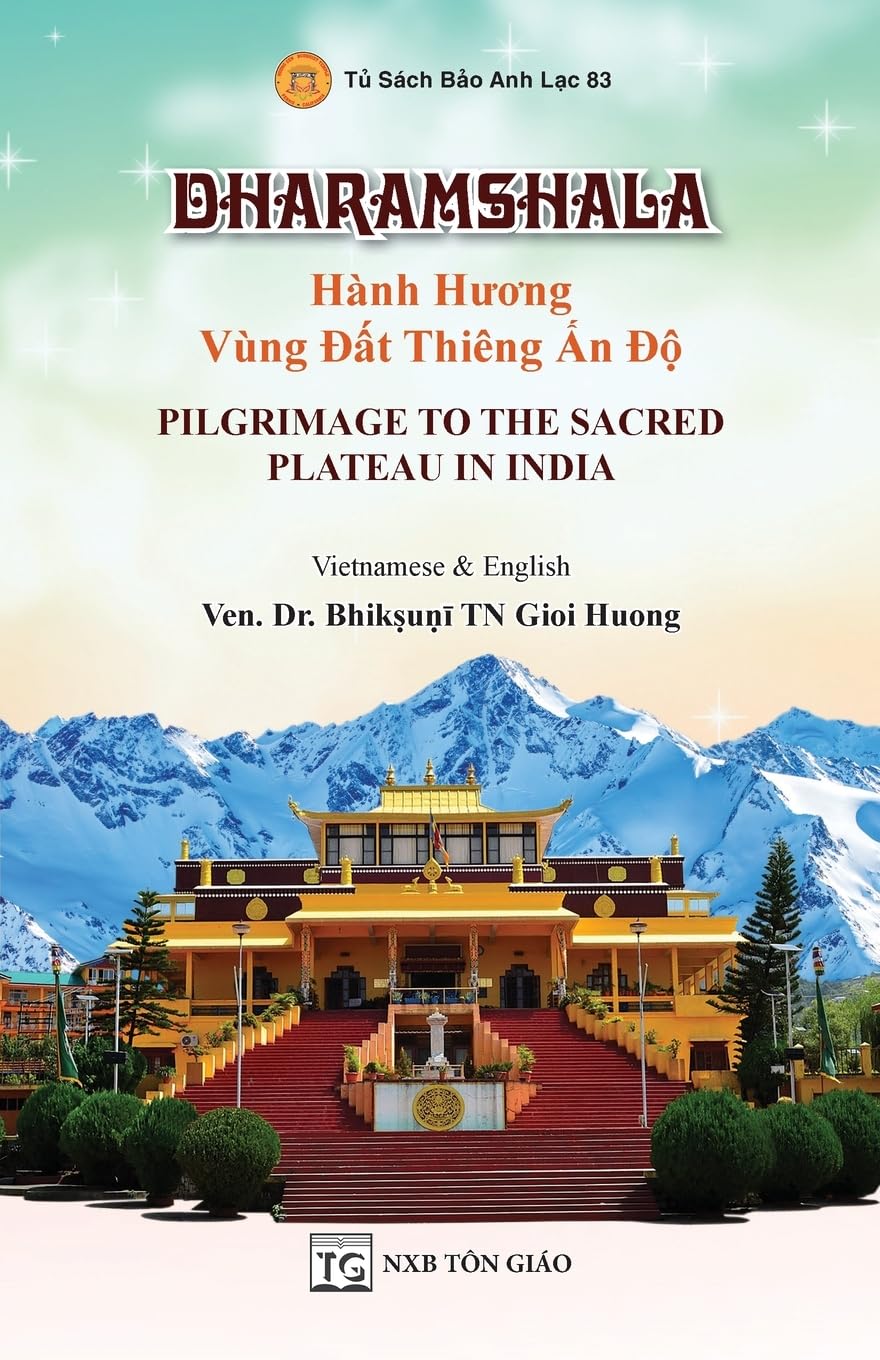 DHARAMSHALA - Hnh Hương Vng Đất Thing Ấn Độ - Pilgrimage To The Sacred Plateau In India (Song ngữ Việt - Anh)