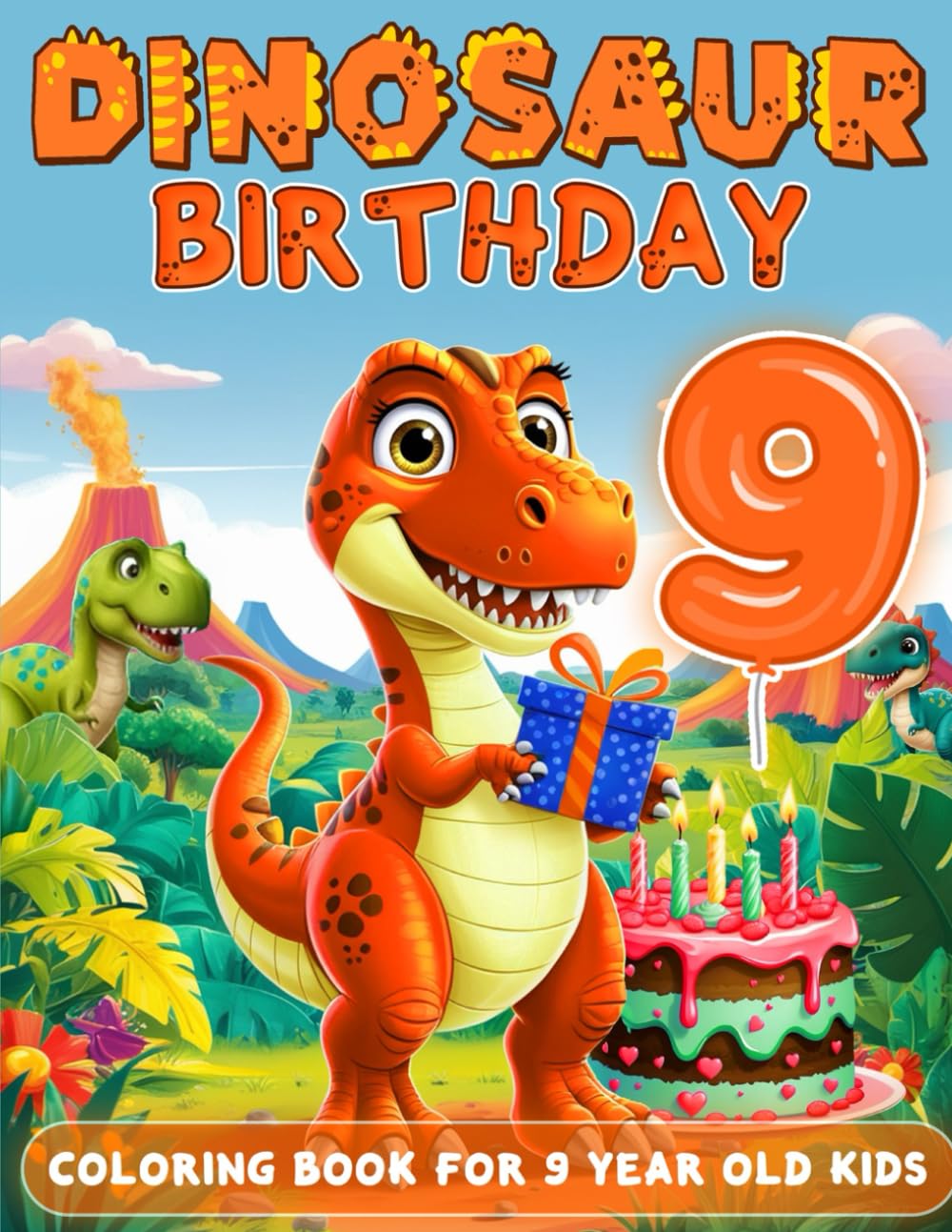 Dinosaur Birthday For 9 Year Old Boys: Birthday Boy Gift Idea, 9th Birthday Party Favors, Coloring Books For 9 Year Old Kids