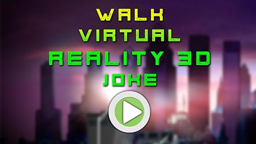 Walk Virtual Reality 3D Joke
