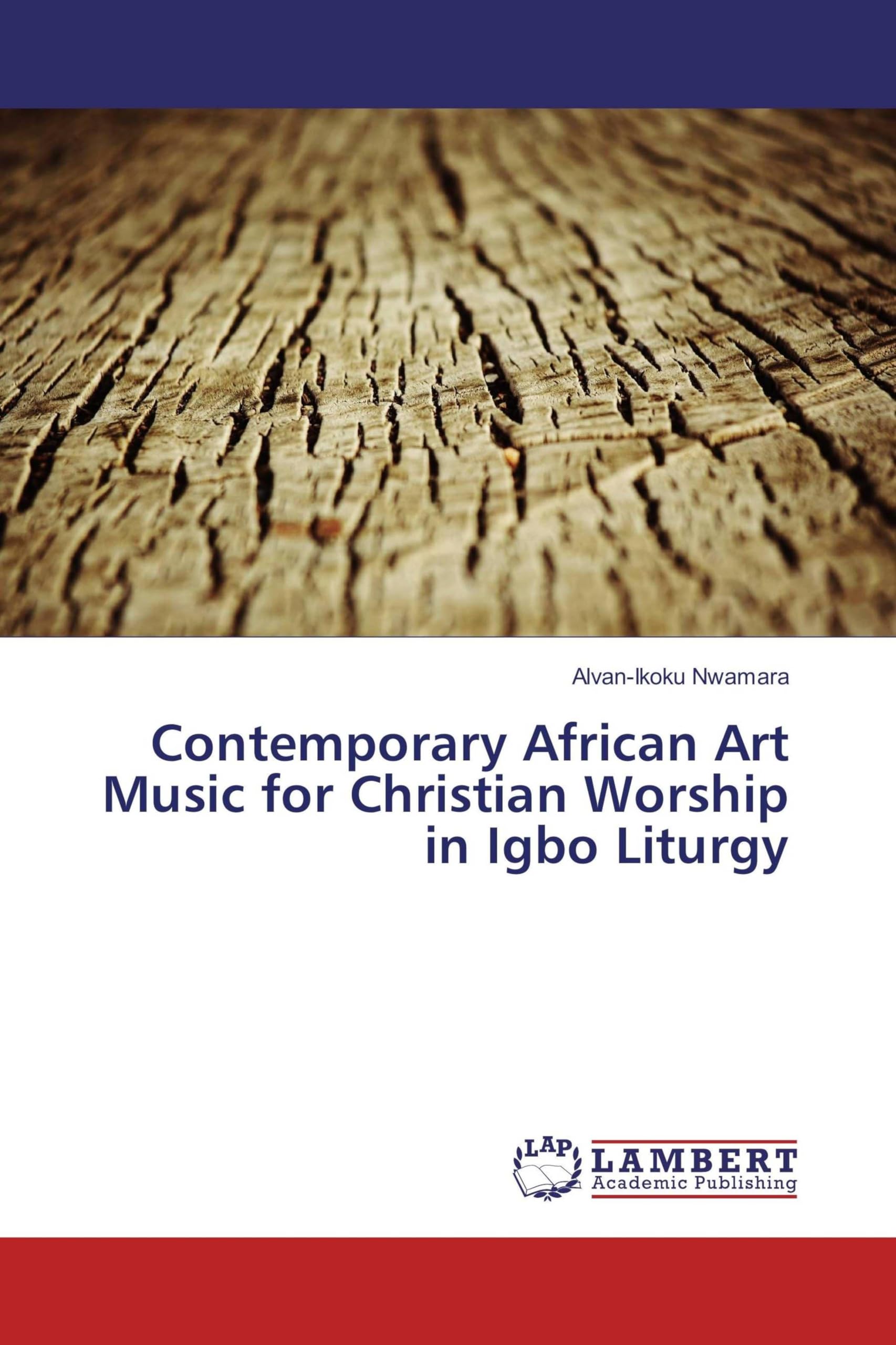 Contemporary African Art Music for Christian Worship in Igbo Liturgy