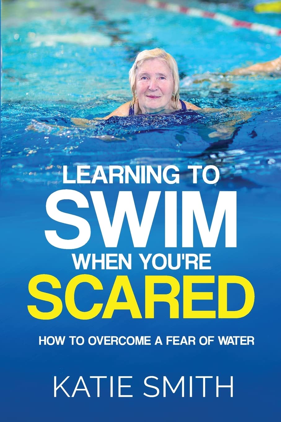 Learning To Swim When You're Scared: How To Overcome A Fear Of Water