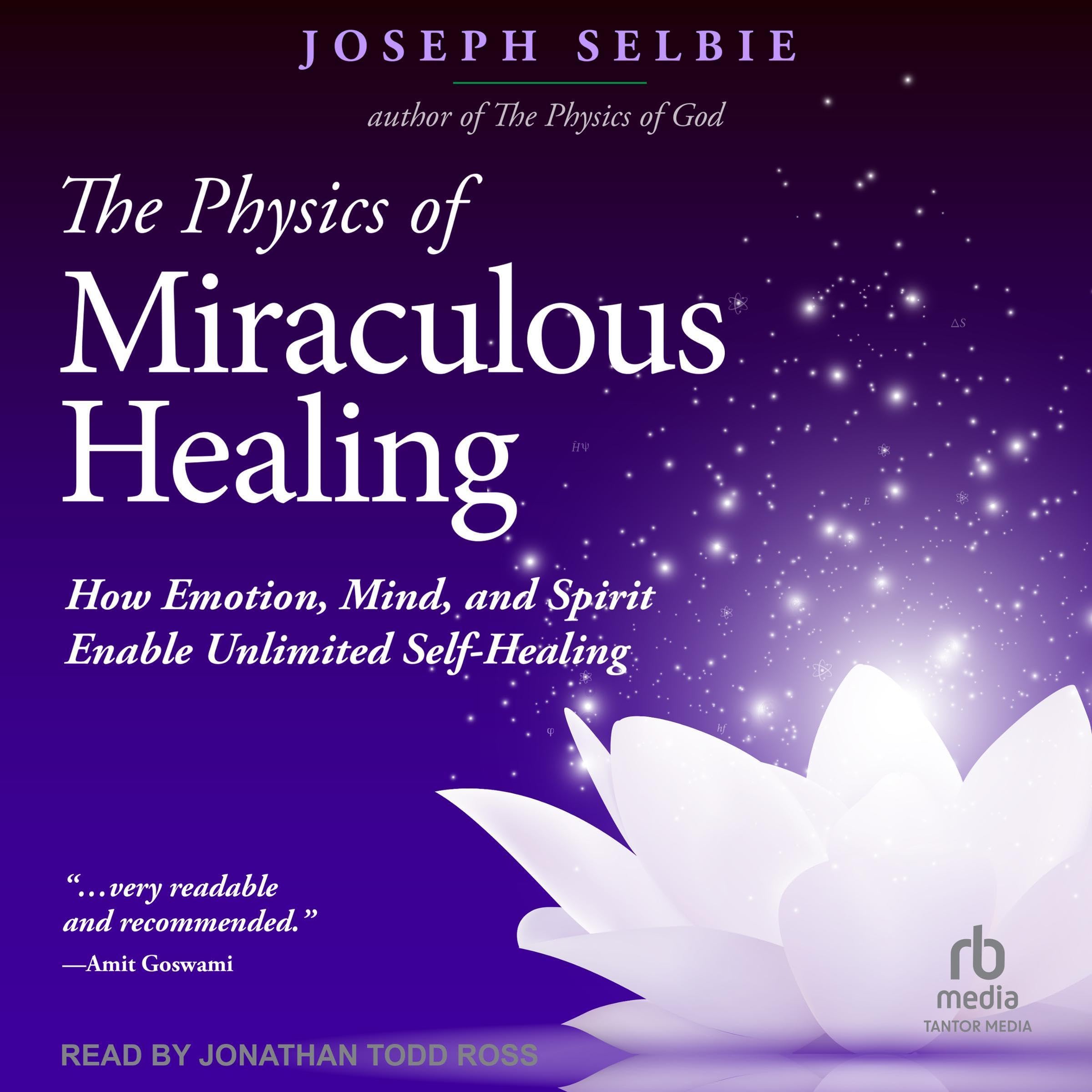 The Physics of Miraculous Healing