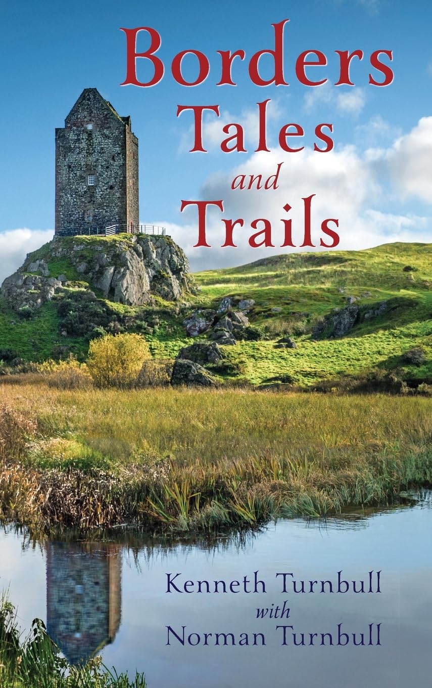 Borders Tales and Trails: As seen through the eyes of one Border clan