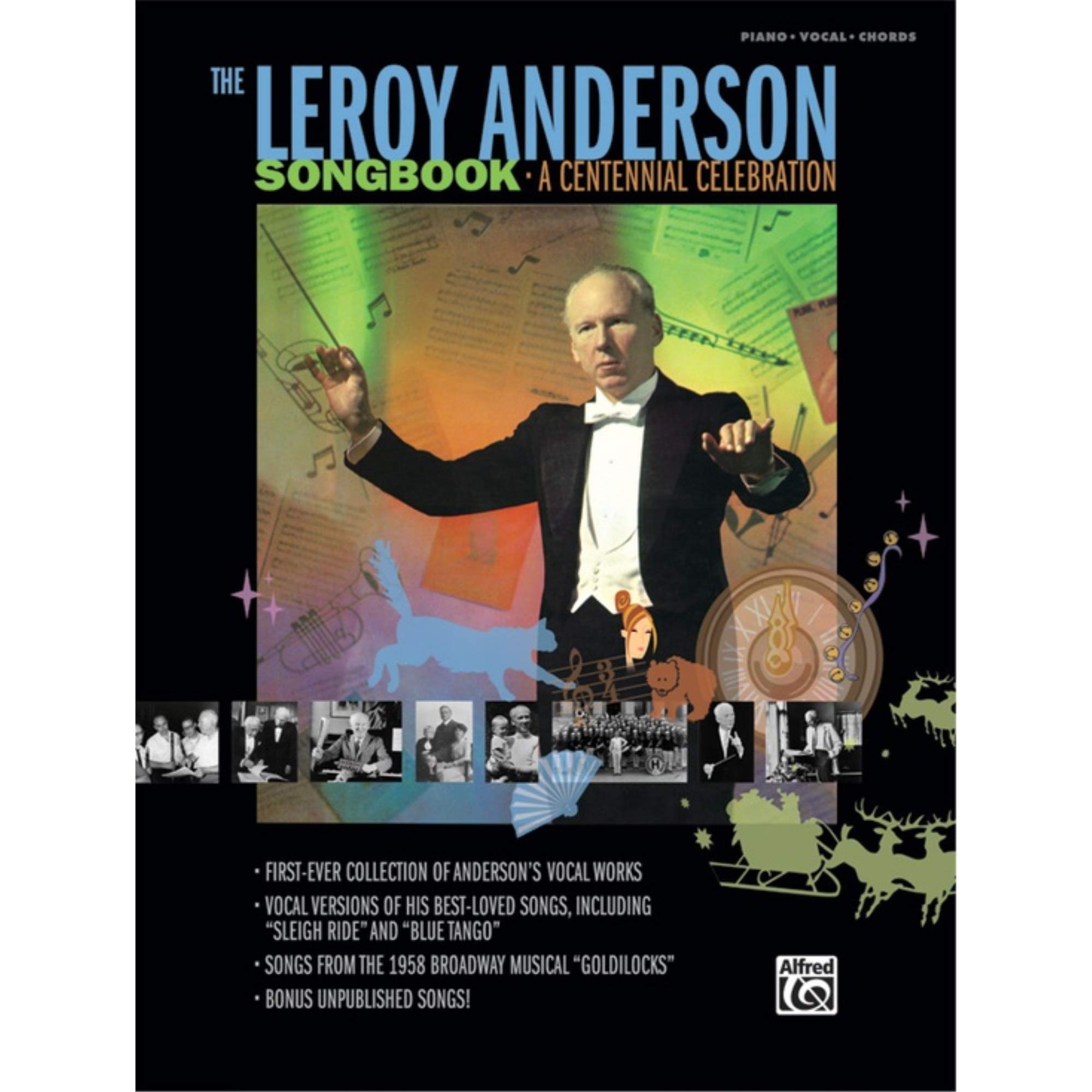 The Leroy Anderson Songbook -- A Centennial Celebration: Vocal versions of Anderson hits including Sleigh Ride" plus songs from the Broadway musical Goldilocks (Piano/Vocal/Chords)"