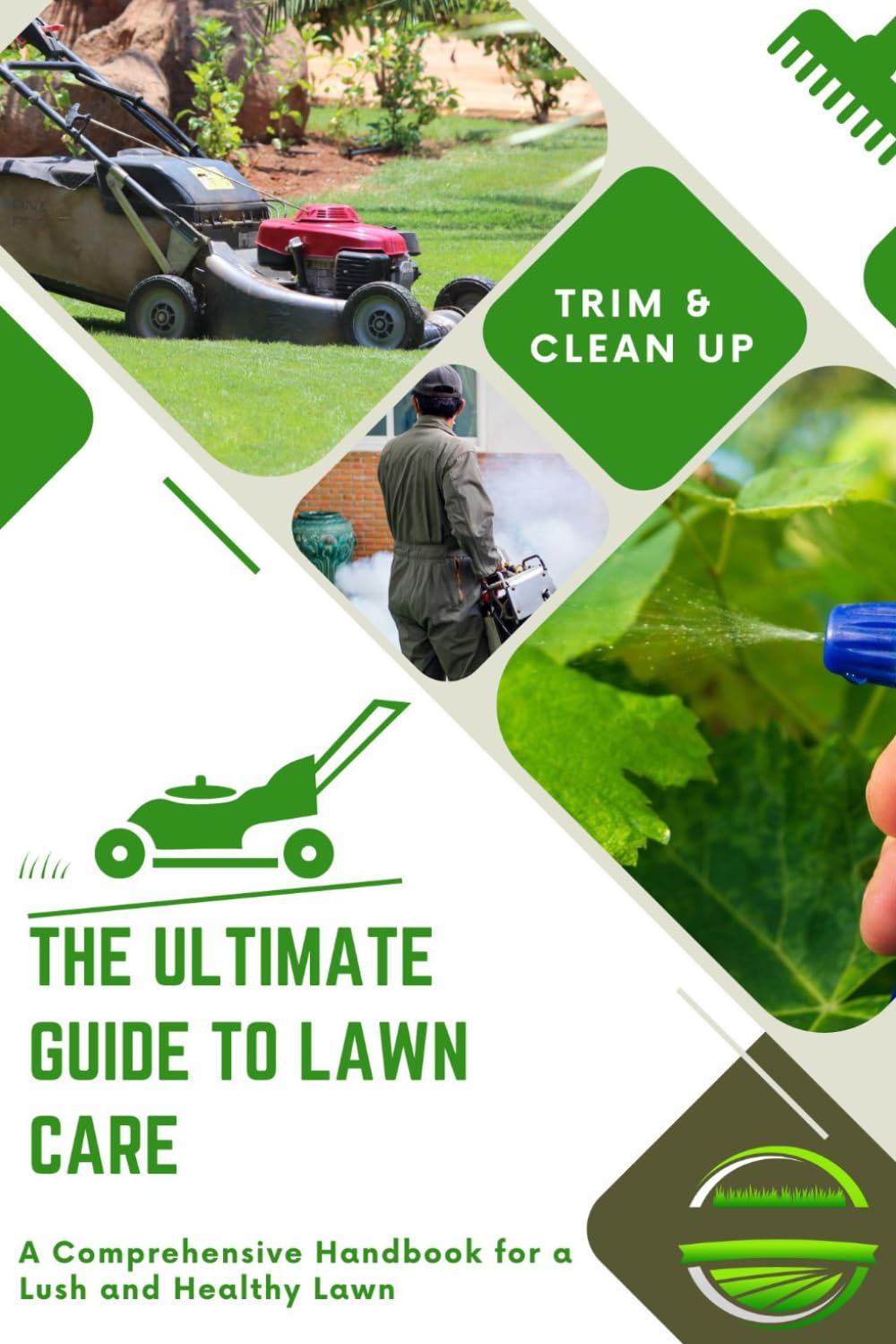 The Ultimate Guide to Lawn Care: A Comprehensive Handbook for a Lush and Healthy Lawn