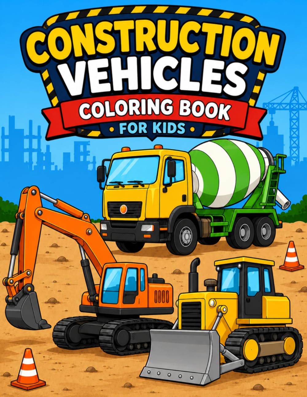 Construction Vehicles Coloring Book for Kids: Bulldozer, Excavator, Crane, Dump Truck and More Heavy Machines to Color