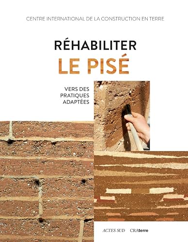 Réhabiliter le pisé: Vers des pratiques adaptées