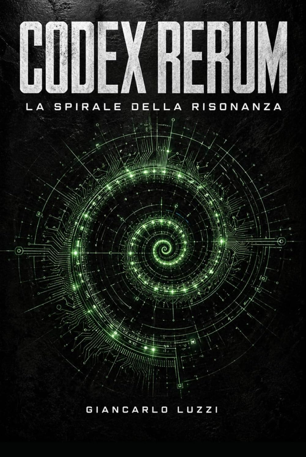 CODEX RERUM: La Spirale della Risonanza: Edizione Integrale Evolutiva