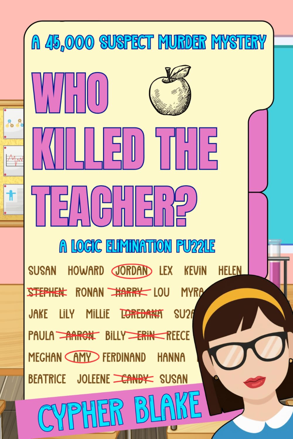 Who Killed the Teacher?: A 45,000 Suspect Murder Mystery