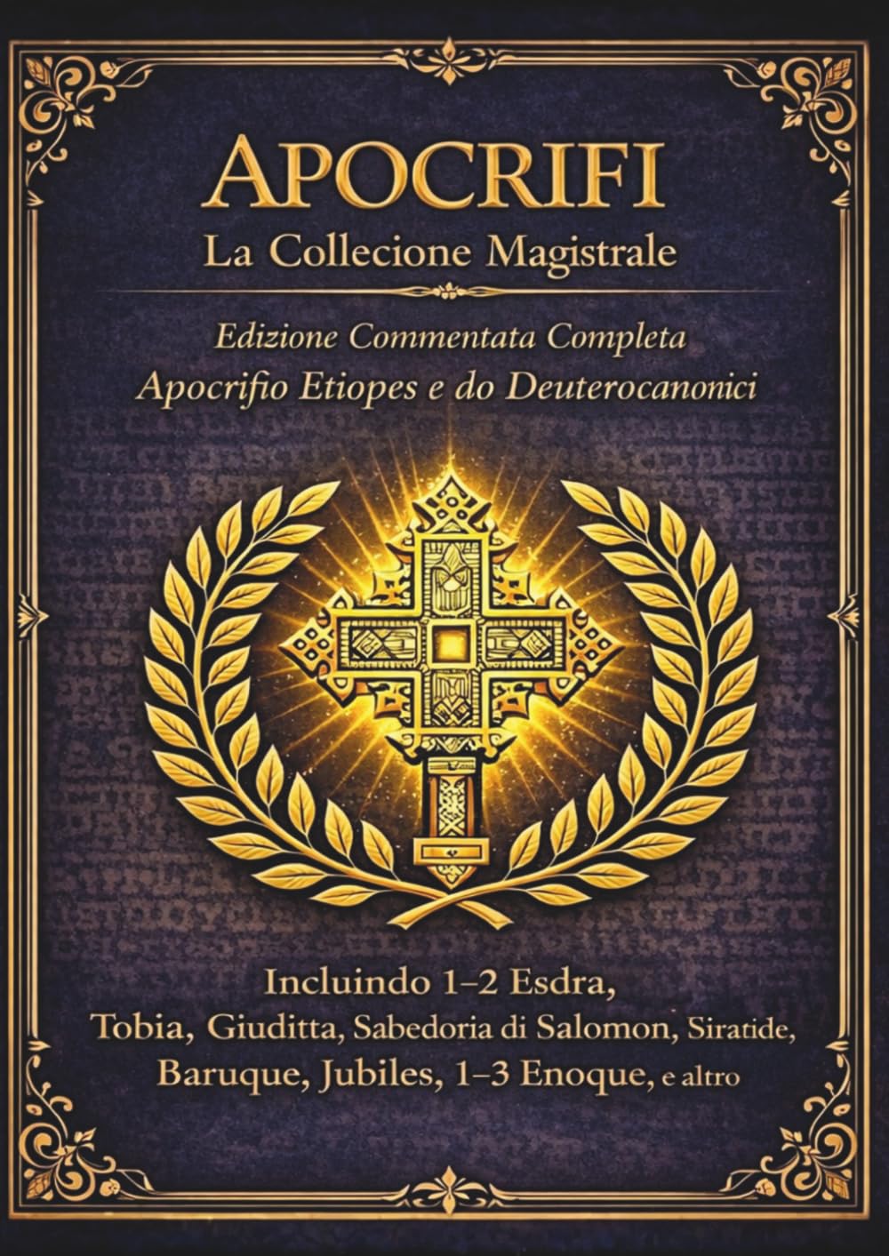 Apocrifi La raccolta principale: L'edizione completa e annotata degli apocrifi e dei deuterocanonici etiopici