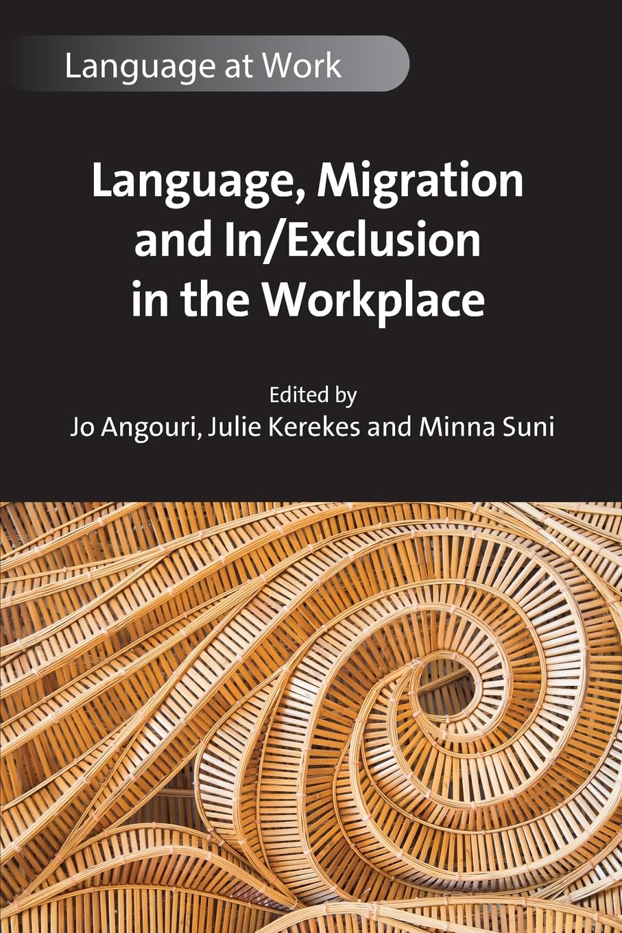 Language, Migration and In/Exclusion in the Workplace: 10 (Language at Work)