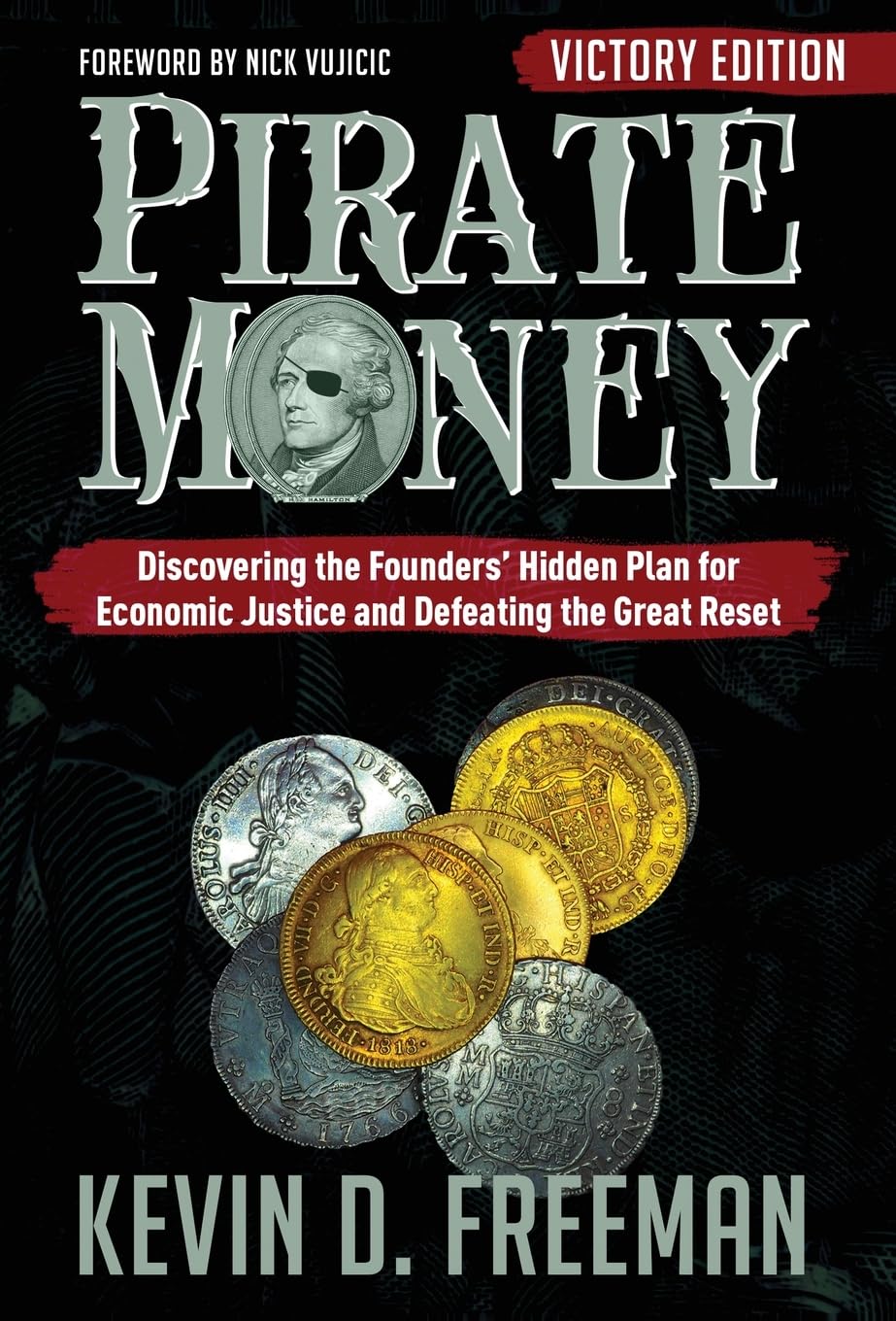 Pirate Money: Discovering the Founders' Hidden Plan for Economic Justice and Defeating the Great Reset