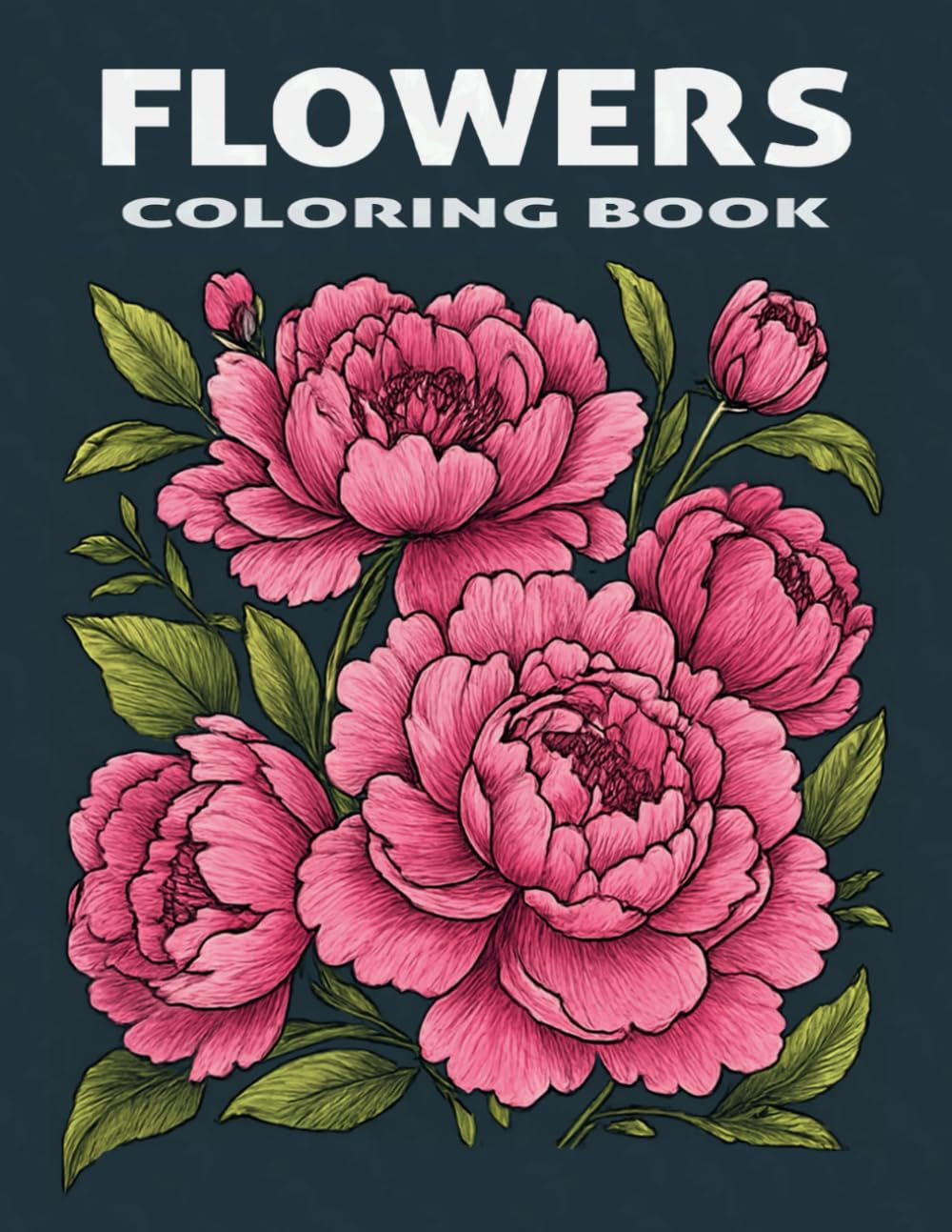 Flowers Coloring Book for All Ages: Unleash Your Inner Artist and Embark On a Creative Journey