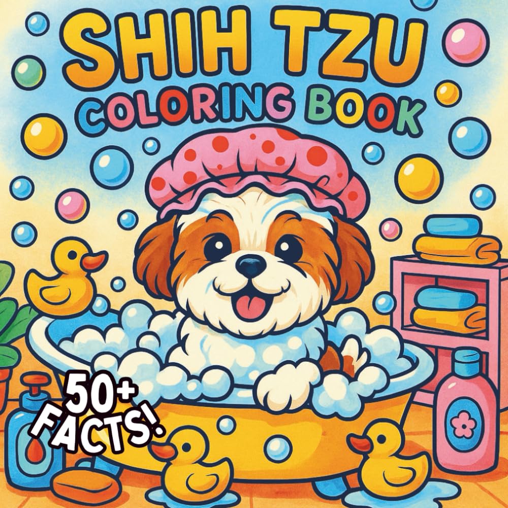 Shih Tzu Coloring Book: 50+ Facts About Shih Tzus and Cute Shih Tzu Puppies to Color, A Dog Lovers Coloring Book for Creative Kids