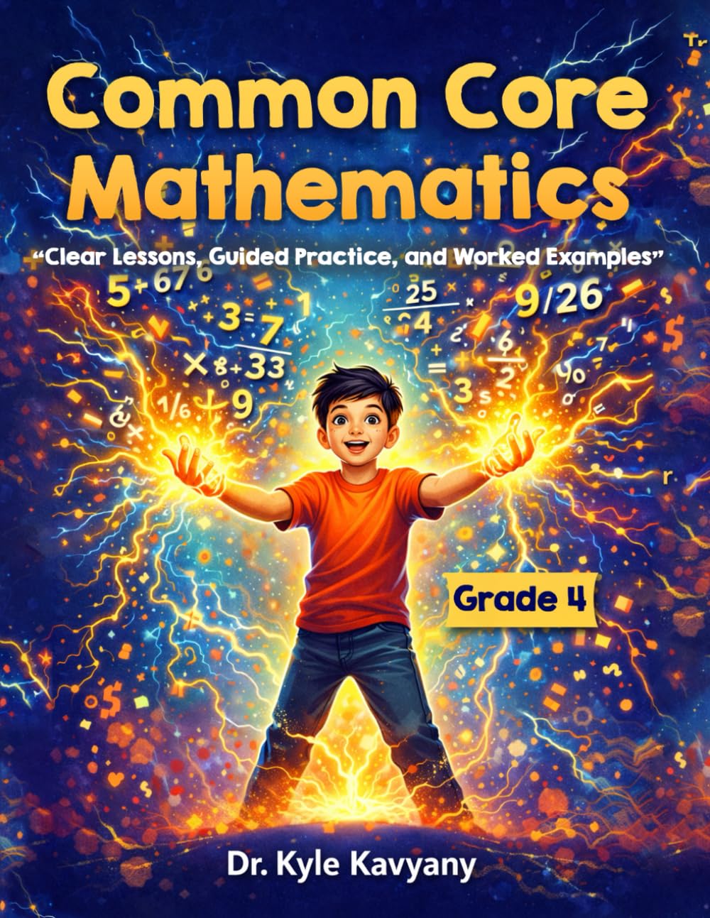 Common Core Mathematics Grade 4: “Clear Lessons, Guided Practice, and Worked Examples”