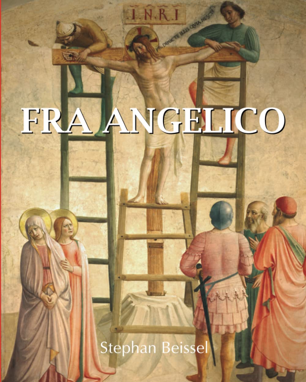 Fra Angelico: Painter of Heavenly Grace