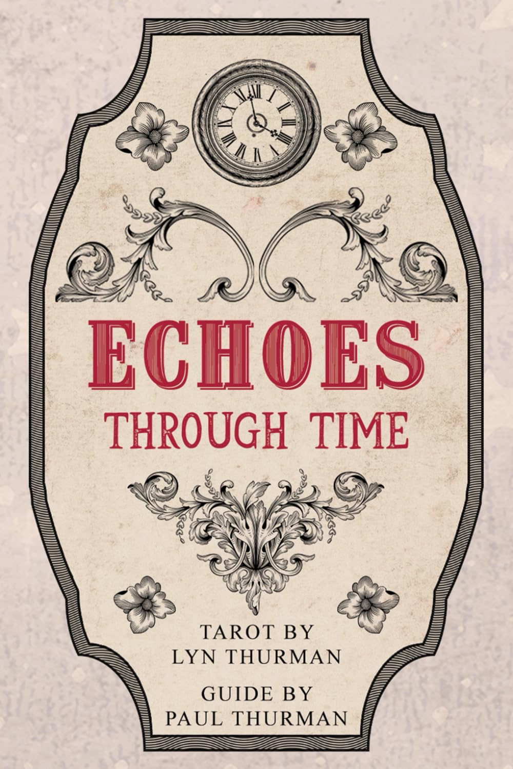 Echoes Through Time Tarot Guidebook: Companion Book to the Echoes Through Time Tarot Cards