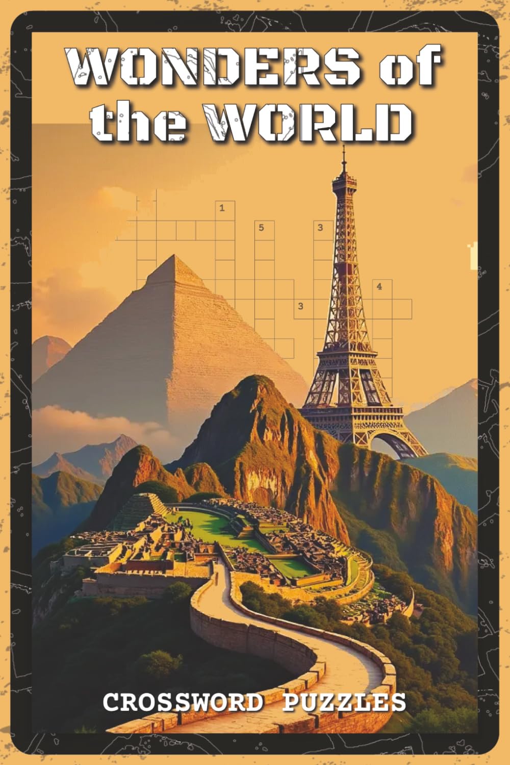 Wonders of the World Crossword Puzzles: Crossword Puzzles with Easy to Read about World Monuments, Ancient Civilizations, and Global Landmarks | 6x9 ... History Lovers, and Puzzle Enthusiasts