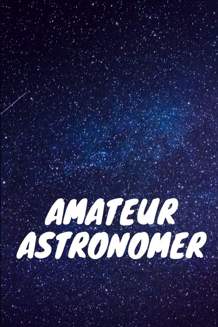 Amateur Astronomer 6 x 9 lined blank notebook Journal