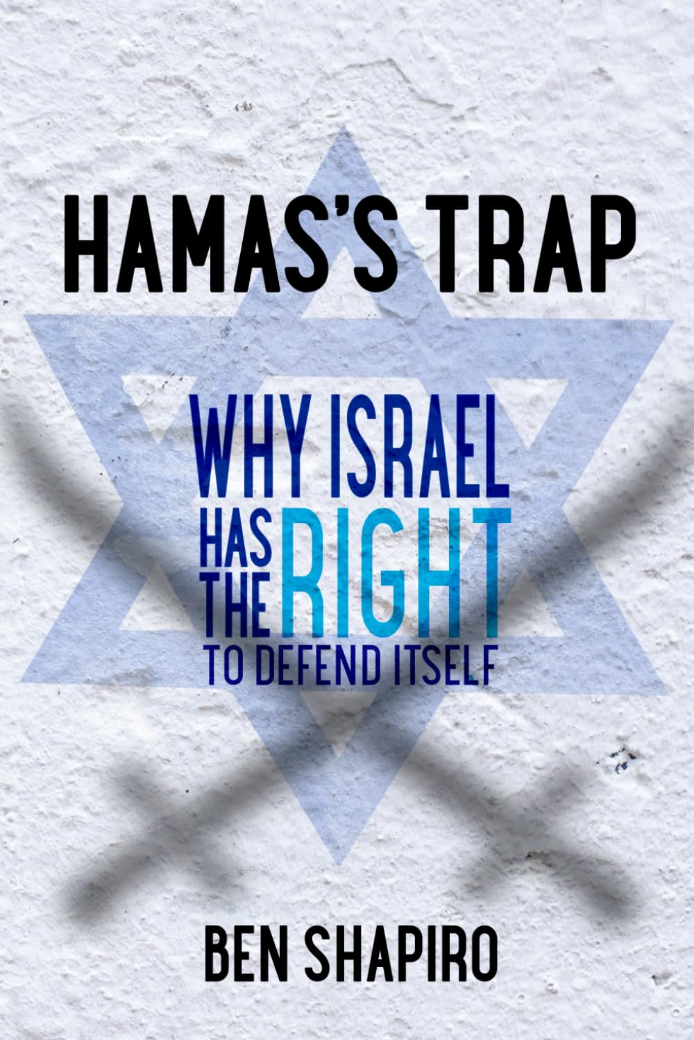 Hamas's Trap: Why Israel Has the Right to Defend Itself