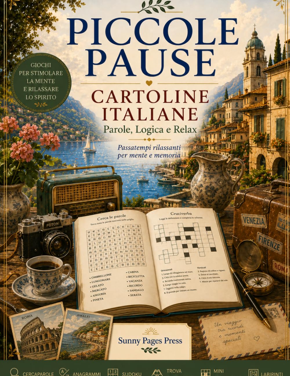 Piccole Pause: Cartoline Italiane: Enigmistica per Adulti e Senior con Cercaparole, Anagrammi, Sudoku, Trova gli Oggetti, Mini Cruciverba e Labirinti ... (Piccole Pause – Parole, Logica e Relax)