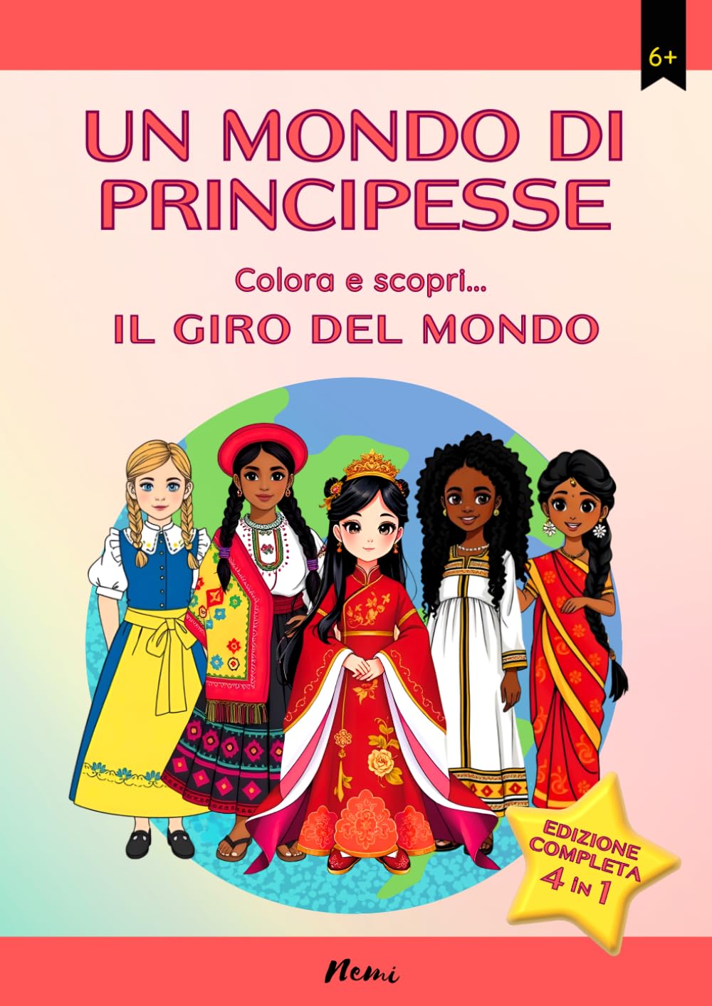 UN MONDO DI PRINCIPESSE: Colora e scopri... Il giro del mondo